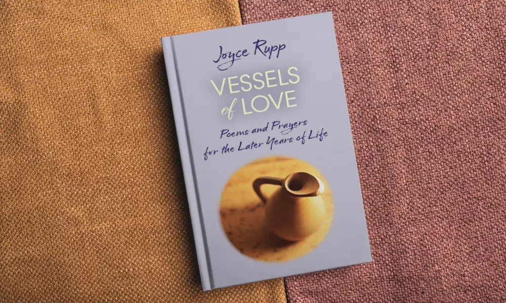 Joyce Rupp, Vessels of Love, Poems & Prayers for the La