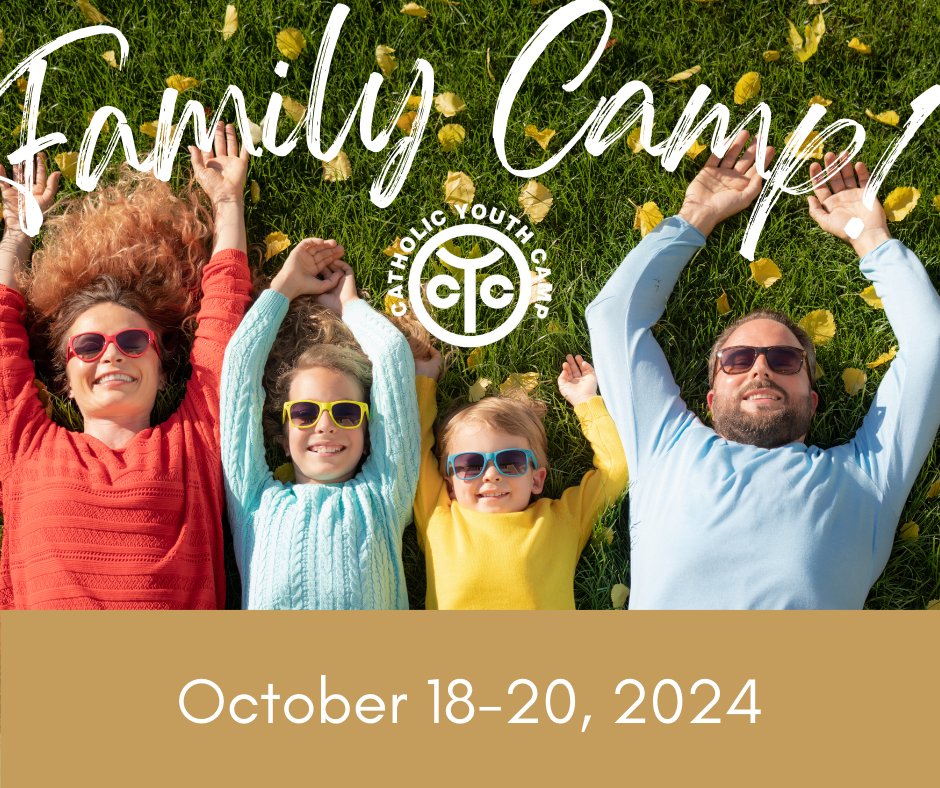 Family Camp, Catholic Youth Camp, October 18-20, 2024