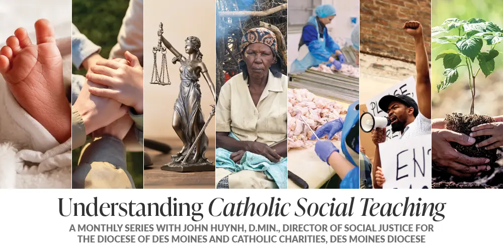 Understanding Catholic Social Teaching, a monthly serie