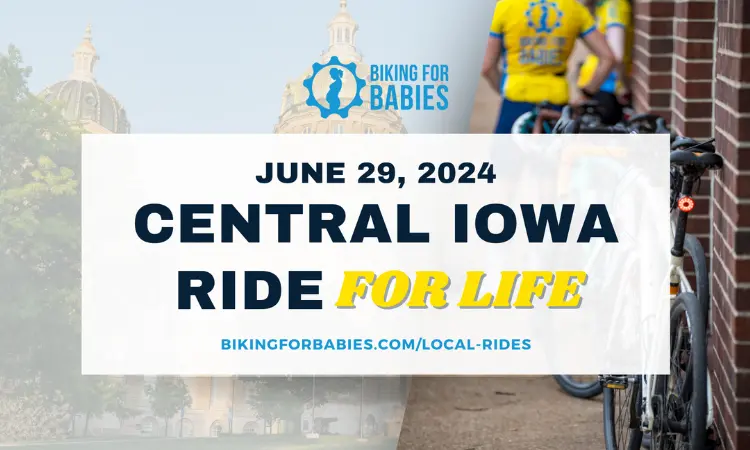 Biking for Babies June 29, 2024 Central Iowa Ride for L