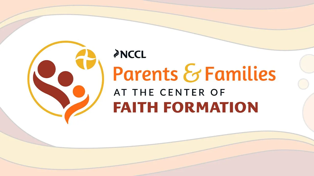 NCCL Parents & Families at the Center of Faith Formatio